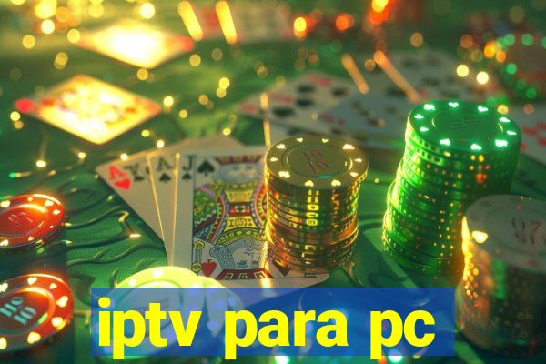 iptv para pc